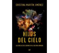 Hijos del cielo: Las huellas del cosmos en la cultura humana