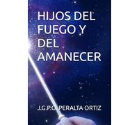 HIJOS DEL FUEGO Y DEL AMANECER