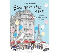 HIKARI EDITIONS Bienvenue chez Eiko - Journal d'une Japonaise à Paris