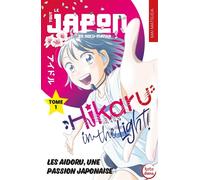 Hikaru in the light Tome 1: Les aidoru, une passion japonaise