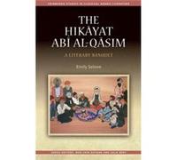Hikayat Abi Al-Qasim: A Literary Banquet (Edinburgh Studies In Classical Arabic Literature Eup) (Hardcover) Emily University Of Exeter Selove, (Auteur)