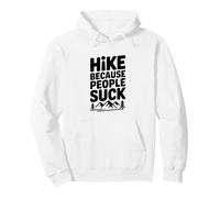 Hike Because People Suck Funny Randonnée Humour Sweat à Capuche