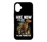 Hike Now Nap Later The Canine Training Plan Coque pour iPhone 16 Plus