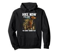 Hike Now Nap Later The Canine Training Plan Sweat à Capuche