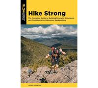 Hike Strong The Complete Guide to Building Strength, Endurance, and Confidence for Hiking and Backpacking - James Appleton - Falcon Guides - ebook (ePub) - Livre
