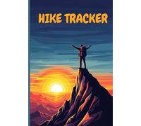 Hike Tracker: 120-Page Compact Trail Log Book for Hikers | 6x9" Checklist for Gear, Difficulty, Weather, Wildlife & 5-Star Ratings | Perfect Pocket-Size Gift for Outdoor Adventurers