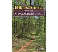 Hikers' Stories from the Appalachian Trail Edited by Kathryn Fulton (Auteur)