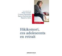 Hikikomori, ces adolescents en retrait - Maïa Fansten - Armand Colin - broché - Essai