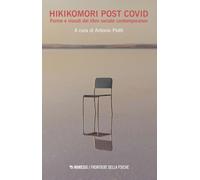 Hikikomori e post Covid. Forme e vissuti del ritiro sociale contemporaneo