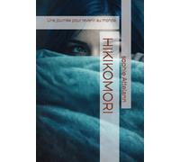 HIKIKOMORI: Une journée pour revenir au monde.