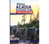 Hiking Acadia National Park Travel Guide 2026: Discover Scenic Trails, Cadillac Mountain Sunrises & Fall Foliage with Local Secrets, Seasonal Tips & Must-See Hikes in Maine’s Crown Jewel