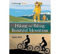 Hiking And Biking Beautiful Mountains Coloring Book