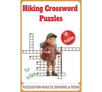 Hiking Crossword Puzzles: Crossword Puzzles with simple to Read Print about Hiking, Hiking Camping, Hiking Exploring and More | 6x9 inches, 100 pages ... for Holidays, Vacations, and Leisure Times