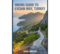 Hiking Guide to Lycian Way, Turkey: A Comprehensive Book to Explore the Beauty of the Lycian Way.