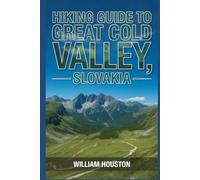 Hiking Guide to the Great Cold Valley, Slovakia: A Handbook for a Rewarding Hiking Experience.
