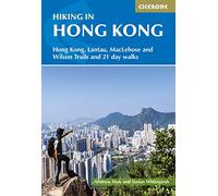 Hiking in Hong Kong: Hong Kong, Lantau, Maclehose and Wilson Trails and 21 Day Walks