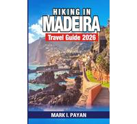 Hiking in Madeira Travel Guide 2026: Essential Levada Routes, Summit Adventures & Off-the-Beaten Paths with Insider Tips, Packing Advice & Trail Safety for Every TravelerMa