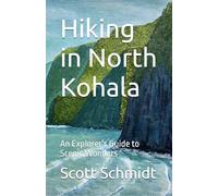 Hiking in North Kohala: An Explorer's Guide to Scenic Wonders