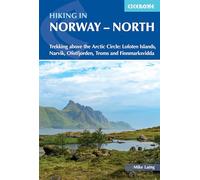 Hiking in Norway - North: Trekking Above the Arctic Circle: Lofoten Islands, Narvik, Ofotfjorden, Troms and Finnmarksvidda