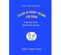 Hiking In Rhode Island Log Book: Track Your Trails. Record Your Journey.