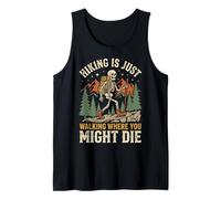 Hiking is Just Walking Where You Might Die Débardeur