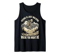Hiking is Just Walking Where You Might Die Débardeur