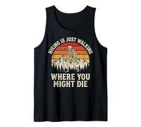 Hiking is Just Walking Where You Might Die Débardeur