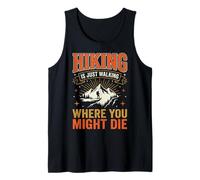 Hiking is Just Walking Where You Might Die Débardeur