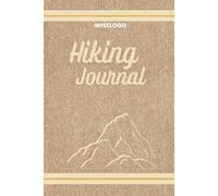 Hiking Journal: A Trail and Backpacking Logbook for Outdoor Adventures