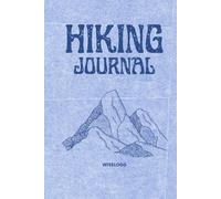 Hiking Journal: Trail Logbook for Outdoor Adventures and Backpacking Trips