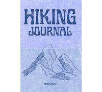 Hiking Journal: Trail Logbook for Outdoor Adventures and Backpacking Trips