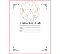 Hiking Log Book: Trail Journal & Adventure Planner - Record Hikes, Track Wildlife, and Document Scenic Views | Perfect for Thru-Hikers, Day Trekkers & ... Trail Conditions & Personal Achievements