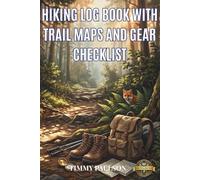 Hiking Log Book With Trail Maps and Gear Checklist: Outdoor Mountain Trail Tracker Topographical Sketch Pages Gear Checklist And Distance Pacing Record For Backpackers