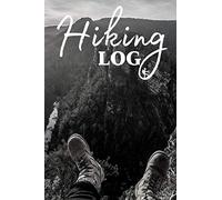 Hiking Log: Log book with a simplistic and optimised design with just what is needed to keep track of all your hikes | Gift Idea for Hiker, Camper, ... Pages | 240 HiKes & Trails | Hiking Journal