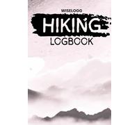 Hiking Logbook: A Trail Journal for Trekking, Walking, Backpacking, and Outdoor Adventures