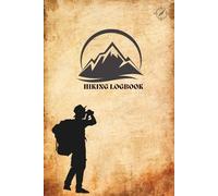 Hiking Logbook Adventure Journal: Track Trails, Elevation, Weather & Memories | Perfect Outdoor Companion for Hikers & Nature Lovers