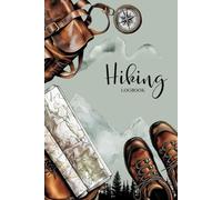 Hiking Logbook and Journal:: Record Your Hikes and Adventures with Photos and Prompts to Write in and Create a Memory Book