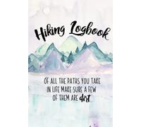 Hiking Logbook: Hiker's Journal With Prompts To Write In | Trail Log Book | Hardcover