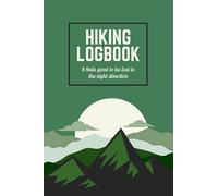 Hiking Logbook - Hiking Journal With Prompts To Write In - Hiking Journal - Carnet de randonnée: Hiking Logbook, Hiking Journal With Prompts To Write In, Hiking Journal, carnet de rendonnée