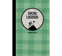 Hiking Logbook: Record Your Adventures on the Trail: A Trekking and Backpacking Journal for Walking, Nature, and Trip Memories