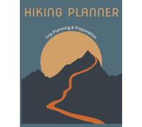 Hiking Planner: Earthy Minimal Edition: Trip Planning & Preparation for Day Hikes and Multi-Day Adventures