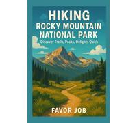 HIKING ROCKY MOUNTAIN NATIONAL PARK: Discover Trail Peaks Delights Quick