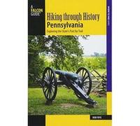 Hiking through History Pennsylvania: Exploring the State's Past by Trail (Where to Hike) - [Version Originale] Inconnu (Auteur)