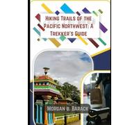 Hiking Trails of the Pacific Northwest: A Trekker’s Guide.: Details top hiking trails in Washington and Oregon, with maps, difficulty ratings, and scenic highlights.