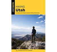 Hiking Utah: A Guide to Utah's Best Hiking Adventures
