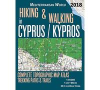 Hiking & Walking in Cyprus / Kypros Complete Topographic Map Atlas 1:95000 Trekking Paths & Trails Mediterranean World: Trails, Hikes & Walks Topographic Map