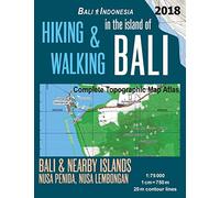 Hiking & Walking in the Island of Bali Complete Topographic Map Atlas Bali Indonesia 1:75000 Bali & Nearby Islands Nusa Penida, Nusa Lembongan: Travel Guide Hiking Trail Maps