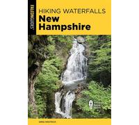 Hiking Waterfalls New Hampshire A Guide to the State's Best Waterfall Hikes - Greg Westrich - Falcon Guides - ebook (ePub) - Livre