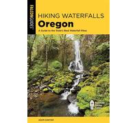 Hiking Waterfalls Oregon A Guide to the State's Best Waterfall Hikes - Adam Sawyer - Falcon Guides - ebook (ePub) - Livre