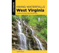 Hiking Waterfalls West Virginia A Guide to the State's Best Waterfall Hikes - Johnny Molloy - Falcon Guides - ebook (ePub) - Livre